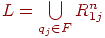 L= bigcuplimits_{q_jin F} R^n_{1j}