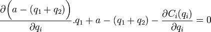 Описание: frac{partial bigg(a - (q_1+q_2)bigg) }{partial q_i}.q_1 + a - (q_1+q_2) - frac{partial C_i (q_i)}{partial q_i}=0