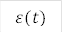 ε(t)