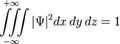 {iiintlimits_{-infty}^{+infty} {|Psi|}^2 dx,dy,dz}=1