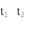 t1,t2