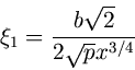 Описание: begin{displaymath} xi_1 = frac{bsqrt{2}}{2sqrt{p}x^{3/4}} end{displaymath}