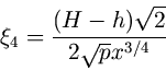 Описание: begin{displaymath} xi_4 = frac{(H - h)sqrt{2}}{2sqrt{p}x^{3/4}} end{displaymath}